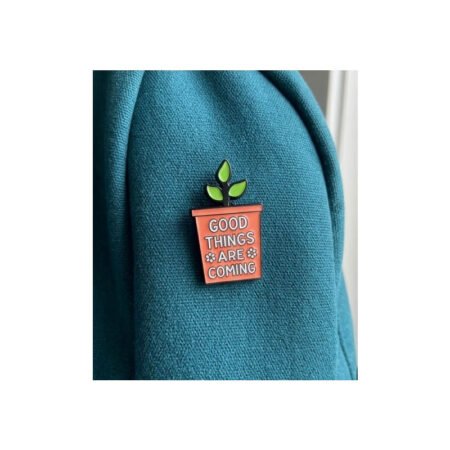 Enamel Brooch Pin Good Things are coming
