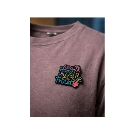 Enamel Brooch Pin Work Hard and be Proud