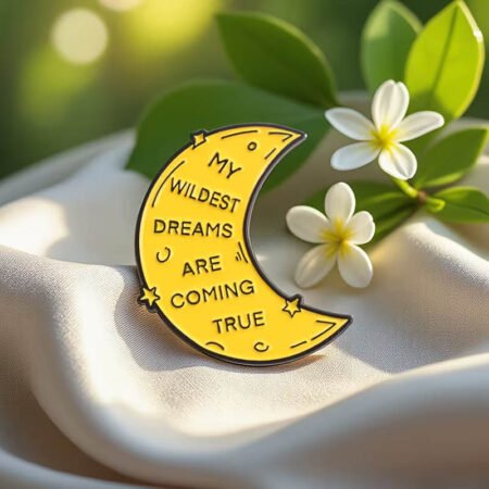 Enamel Brooch Pin my Wildest Dream are coming true