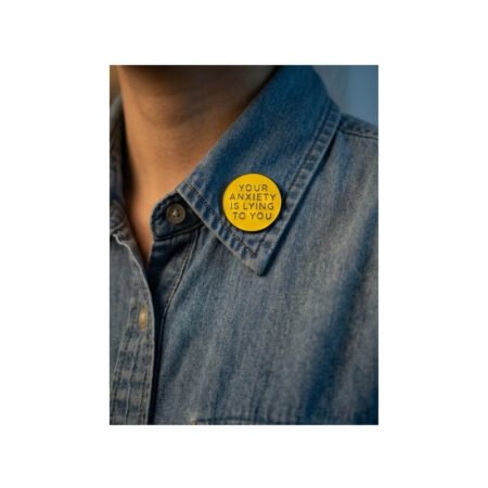 Enamel Brooch Pin your Anxielt is lying to you