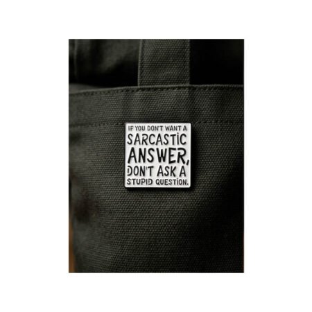 Enamel Brooch Pin Sarcastic Answer