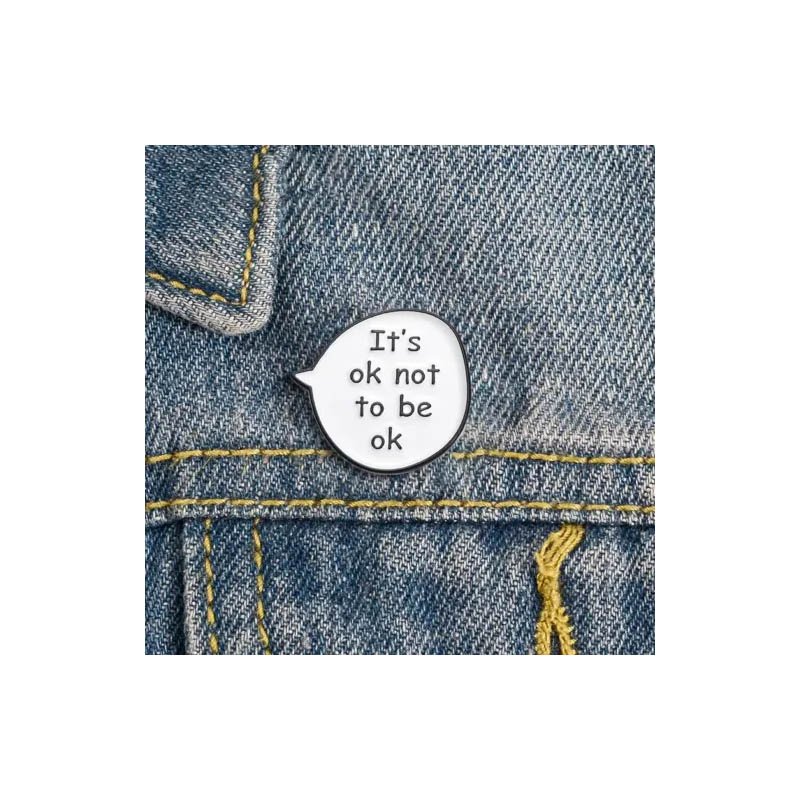 Enamel Brooch Pin its ok not to be ok